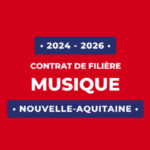 contrat de filiere musique nouvelle aquitaine