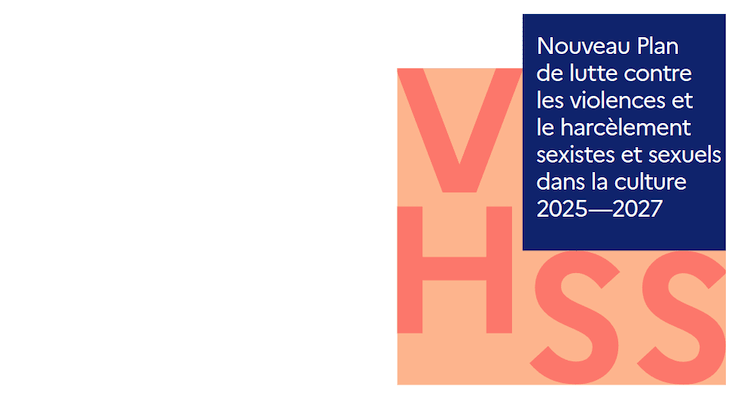 Plan contre les violences et le harcelement sexistes et sexuels dans la culture 2025 –2027